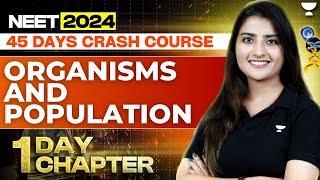 1 Day 1 Chapter: Organisms and Population in One Shot | 45 Days Course | NEET 2024 | Seep Pahuja