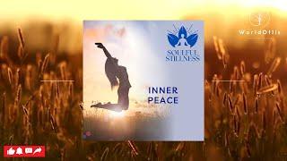 Soulful Stillness - Inner Peace (Meditation, Yoga, Chill Out Music)