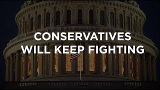 Conservatives Will Keep Fighting