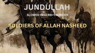 Jundullah |Soldiers of Allah | Nasheed (Slowed+thunder ) renewed