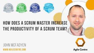 How does a scrum master increase the productivity of a scrum team?