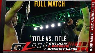 Jacob Fatu vs. Alex Hammerstone | Title vs. Title | FULL MATCH