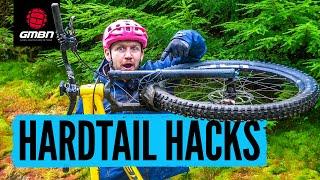 7 Hardtail Hacks | Set-Up Tips & Upgrades For Your MTB