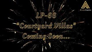 Teaser of Ultra Luxury Courtyard Villas! Coming soon...Luxury Properties