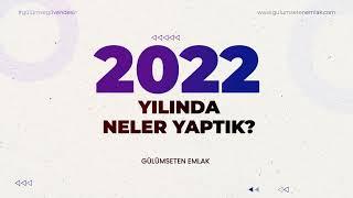 Gülümseten Emlak olarak 2022 yılında neler yaptık? #emlak #gayrimenkul