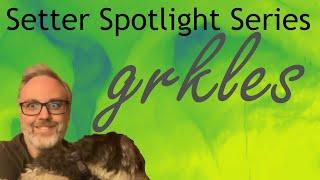 grkles  (Setter Spotlight Series)