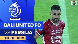 Bali United FC VS Persija - Highlights | BRI Liga 1 2024/25