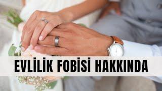 Evlilik Fobisi Hakkında! | #evlilik #evlenme #evlilikfobisi #marriage