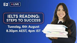 E2 IELTS Live Class - Simple Steps for IELTS Reading Success!