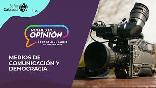 Noches de Opinión | Medios de comunicación y democracia