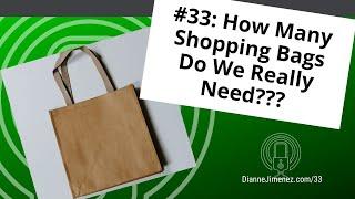 #33: How Many Bags Do We Really Need???