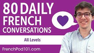 2 Hours of Daily French Conversations - French Practice for ALL Learners