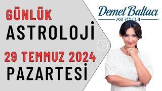 Bugün 29 Temmuz 2024, Pazartesi, günlük burç yorumu, Astrolog Demet Baltacı astroloji burçlar haber