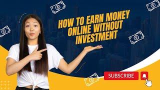 how to earn money online without investment  #OnlineIncome #WorkFromHome #DigitalEarnings