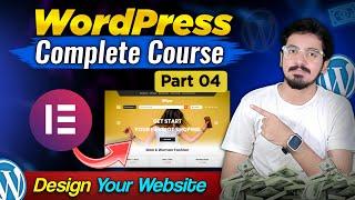 How to Design a WordPress Website with Elementor | WordPress Complete Course Part 04