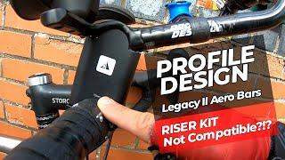 RISER KIT NOT COMPATIBLE with Profile Design Legacy II?