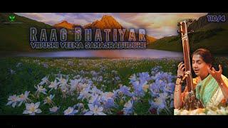 Raag Bhatiyar | Vidushi Veena Sahasrabuddhe | Uchat gai... | 110/4