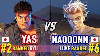 SF6  YAS (#2 Ranked Ryu) vs NAOOONN (#6 Ranked Luke)  Street Fighter 6 High Level Gameplay