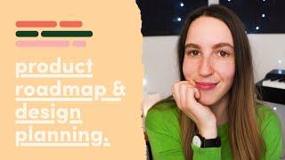 Product roadmapping and design planning (for designers)