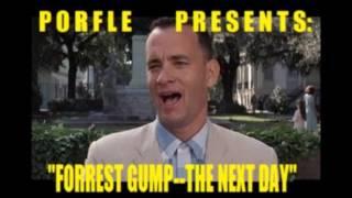 Porfle Presents: "Forrest Gump--The Next Day"