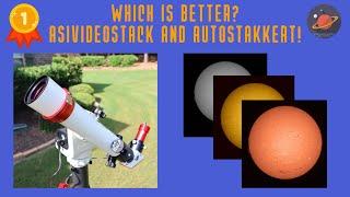 Solar Stacking with ASIVideoStack & Autostakkert!  Which is better?