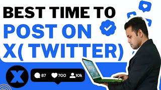 Best Time To Post on X (Twitter) | What Is the Best Time to Tweet