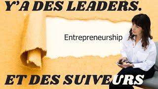 Entreprendre N'est Pas Pour Tout le Monde : Leaders vs Suiveurs - Trouvez Votre Place !