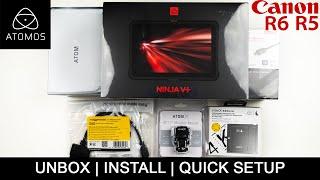 Atomos Ninja V+ Accessories Unboxing and Install - Quick Setup -Canon R6 and Canon R5