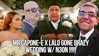 Mr.Capone-E x Lalo Gone Brazy Wedding W/ N3on !!!!! Part 1