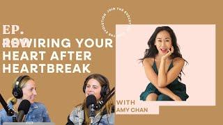 Ep. 400 - Rewiring Your Heart After Heartbreak with Amy Chan