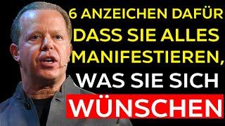 6 ANZEICHEN, DASS DU DABEI BIST, ALLE DEINE WÜNSCHE ANZUZIEHEN - JOE DISPENZA MOTIVATION