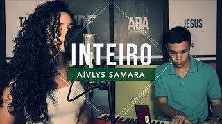 Priscilla Alcantara - Inteiro (Cover Aívlys Samara)