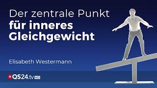 Inneres Gleichgewicht durch eine Atlaskorrektur | Elisabeth Westermann | Sinn des Lebens | QS24