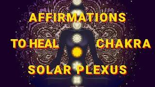 Healing Affirmations for Solar Plexus Chakra