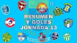 RESÚMEN de todos los goles de la jornada 13 | Liga Nacional GT