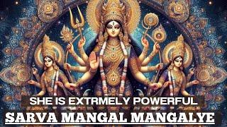 You are SO LUCKY If you SEE THIS VIDEO |Powerful Goddess Durga Chanting | Sarva Mangal Mangalye