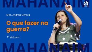 O QUE FAZER NA GUERRA? - Miss. Andreia de Oliveira || Igreja Mahanaim