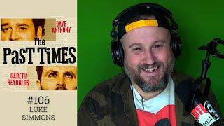 The Past Times Podcast Ep 106- Luke Simmons