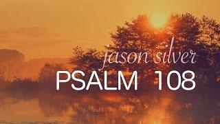  Psalm 108 Song - Awake the Dawn [OLD VERSION]