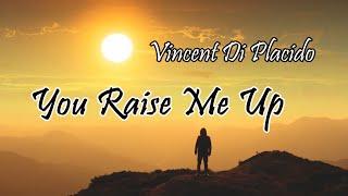 Vincent Di Placido "You Raise Me Up"