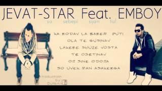 Jevat Star ft. Emboy - sa sebepi sijan tu - new song 2012 - official lyrics