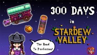 I Spent 300 Days in Stardew Valley (The Road to Perfection)