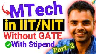 MTech Admission 2025, MTech Admission without GATE in IIT NIT, Sponsored MTech Admission Process