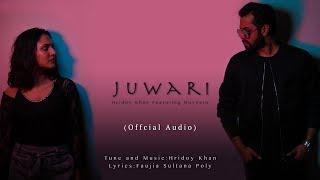 Juwari - Hridoy Khan feat. Doyeeta (Official Audio)