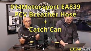 034Motorsport B9/B9.5 EA839 PCV Breather Hose + Catch Can | 034Motorsport FAQ