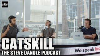 Catskill | The Steve Dangle Podcast