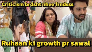 Ruhaan ki growth pr uthe sawal  || Shoaib aur saba se criticism brdsht nhe hota #shoaibibrahimvlog