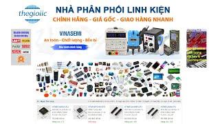 #178: Linh Kiện Điện Tử Chính Hãng, Giá Cả Cạnh Tranh - Thế Giới IC Là Sự Lựa Chọn Tốt Nhất Cho Bạn