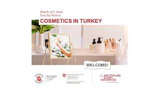 "Test the Waters - Cosmetics in Turkey", 23 March 2022