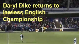 Daryl Dike returns to lawless English Championship